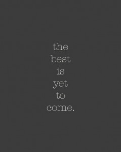 the best is yet