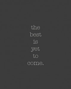the best is yet
